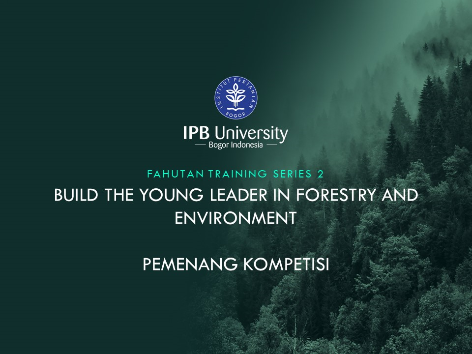 Pemenang Kompetisi “Build the Young Leader in Forestry and Environment”