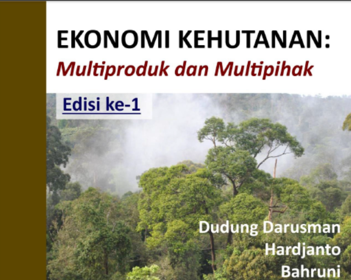 Ekonomi Kehutanan: Multiproduk dan Multipihak Edisi I