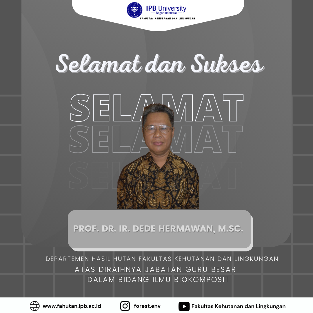 Selamat & Sukses atas diraihnya Guru Besar      Prof. Dr. Ir. Dede Hermawan, M.Sc.