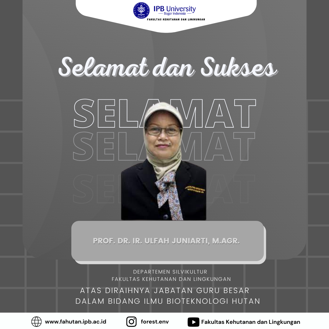 Selamat & Sukses atas diraihnya Guru Besar      Prof. Dr. Ir. Ulfah Juniarti, M.Agr.