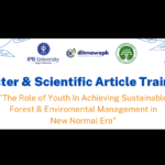 [POSTER AND SCIENTIFIC ARTICLE TRAINING] “The Role of Youth in Achieving Sustainable Forest & Environmental Management in New Normal Era”