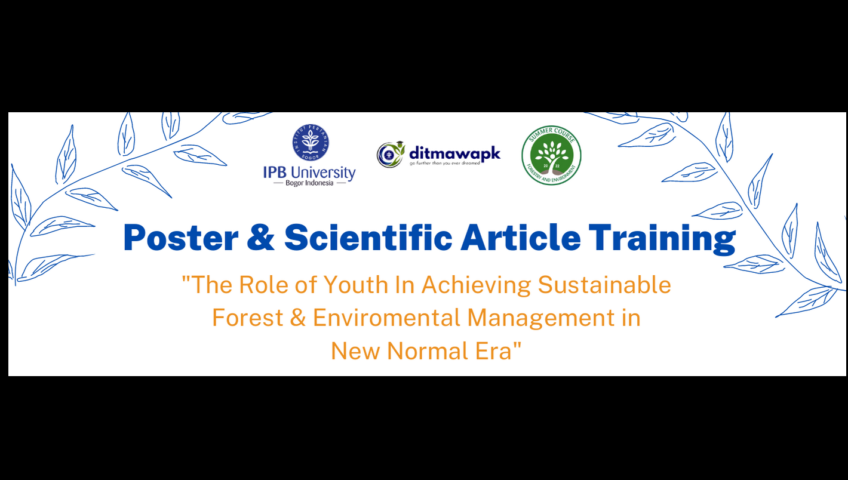 [POSTER AND SCIENTIFIC ARTICLE TRAINING] “The Role of Youth in Achieving Sustainable Forest & Environmental Management in New Normal Era”