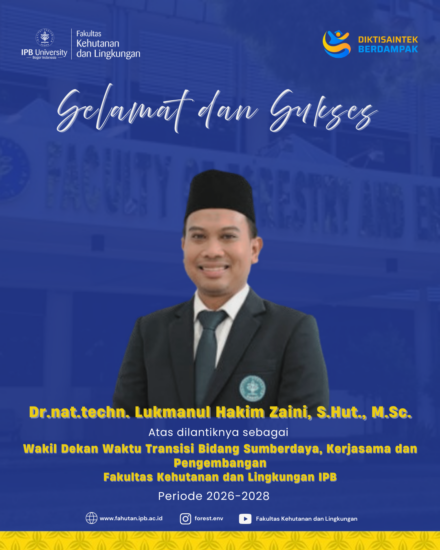FAHUTAN IPB University mengucapkan Selamat atas Pelantikan Wakil Dekan Waktu Transisi
