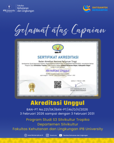 Program Studi Doktor Silvikultur Tropika Departemen Silvikultur Fakultas Kehutanan dan Lingkungan IPB Raih Capaian Akreditasi Unggul